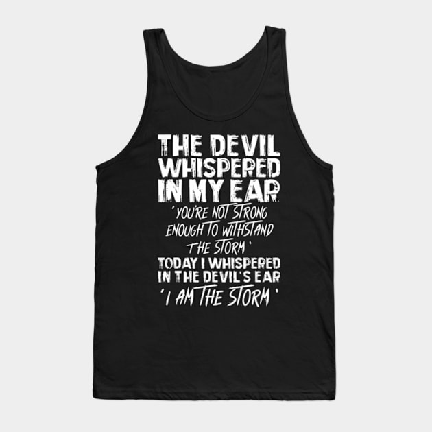 The Devil Whispered In My Ear Devil Quote Tank Top by Daysy1